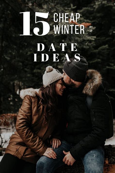 15 Cute And Cheap Winter Date Ideas Winter Date Ideas Cute Date