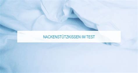 Die ergebnisse des tests könnt ihr rechts am rand sehen. Nackenkissen Test: Die besten Modelle und Testsieger 2021