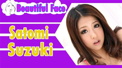 [beautiful Face] Satomi Suzuki Jav Someways Music So Hot So Nice Youtube