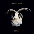 Bruiser — The Duke Spirit | Last.fm