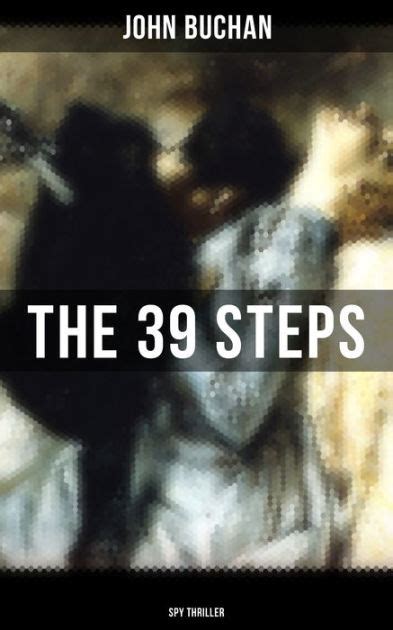The 39 Steps Spy Thriller A Sinister Assassination Plot And A Gripping