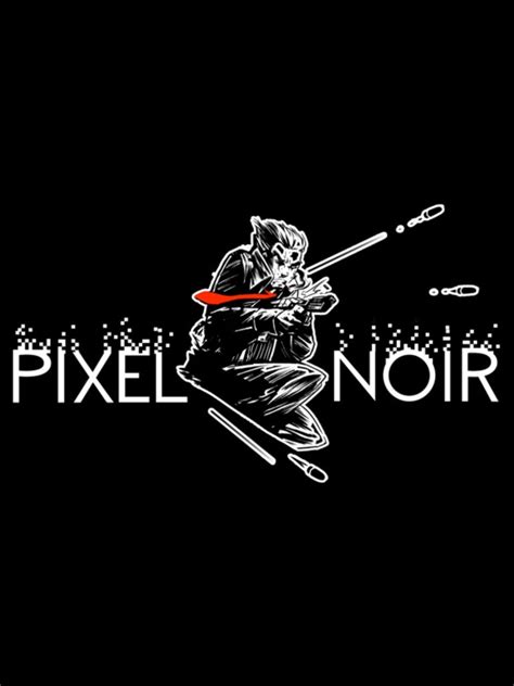Pixel Noir News Guides Walkthrough Screenshots And Reviews