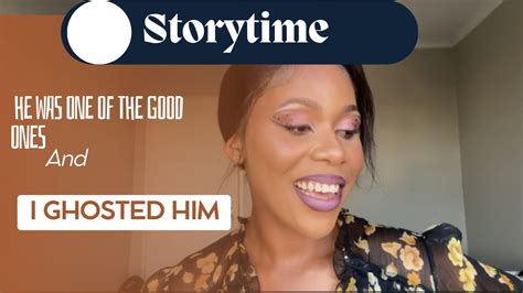 Storytime It Was Supposed To Be A One Night Stand I Ghosted Him South African Youtuber Youtube