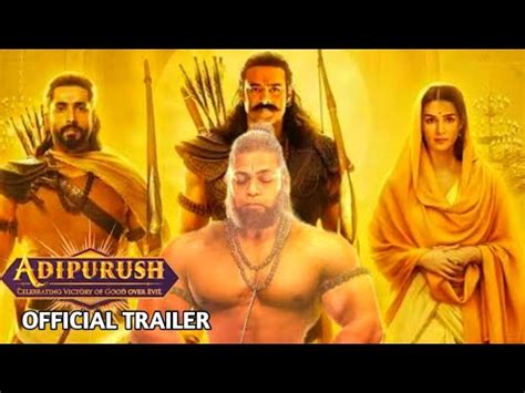 Adipurush Official Trailer Prabhas Kirti Sanan Saif Ali Khan Adipurush Youtube