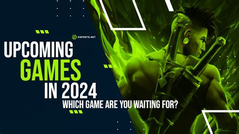 Best Upcoming Games In 2024 Updated List