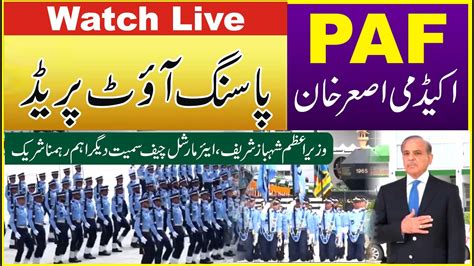 Live Paf Passing Out Parade At Risalpur Asghar Khan Academy Youtube