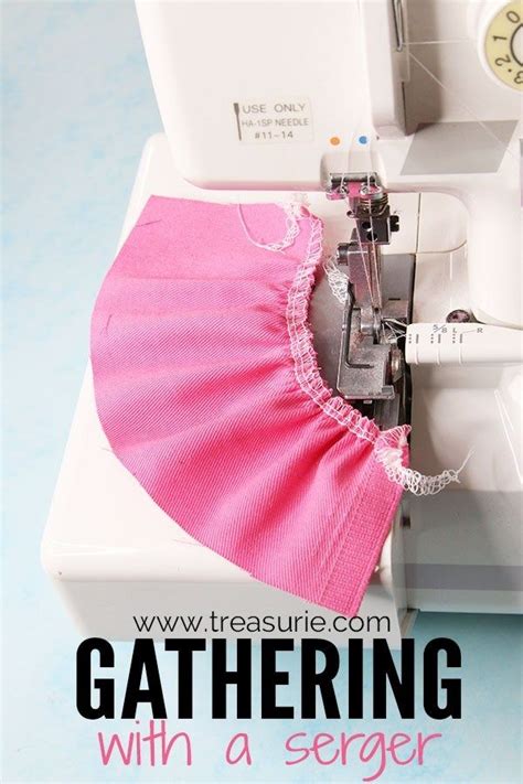 Gathering With A Serger Easy And Fast Treasurie Serger Sewing