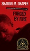Forged by Fire | Book by Sharon M. Draper | Official Publisher Page ...