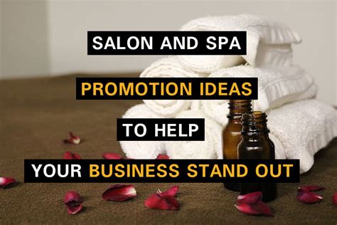 3 Salon And Spa Promotion Ideas To Help Your Business Stand Out