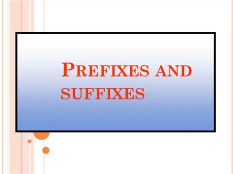 Ppt Prefixes And Suffixes Powerpoint Presentation Free Download Id