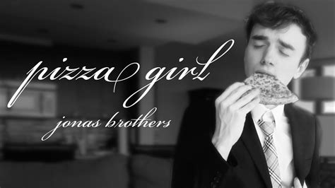 pizza girl but it s emotional jonas brothers cover youtube