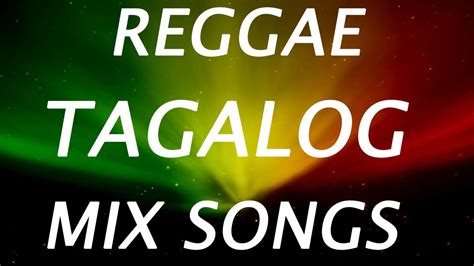 reggae tagalog songs relaxing tagalog reggae nonstop romantic reggae songs 2021 youtube