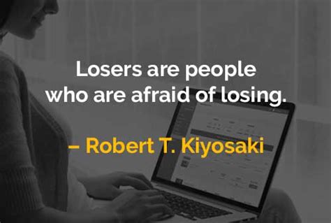 Seorang pecundang tak tahu apa yang akan dilakukannya jika kalah, tetapi sesumbar tentang apa yang akan dilakukannya jika menang. Kata-kata Motivasi Robert T. Kiyosaki: Pecundang Adalah ...