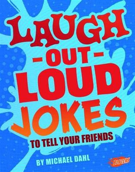 Laugh Out Loud Jokes To Tell Your Friends By Michael Dahl Paperback