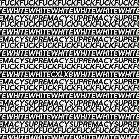 Fuck White Supremacy Song And Lyrics By Cxlxb Txb Spotify