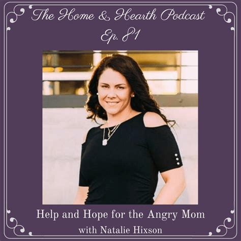 081 help and hope for the angry mom with natalie hixson hargraves home and hearth