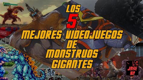 Los 5 Mejores Videojuegos De Monstruos Gigantes Kaijutops De Jose Vr Youtube