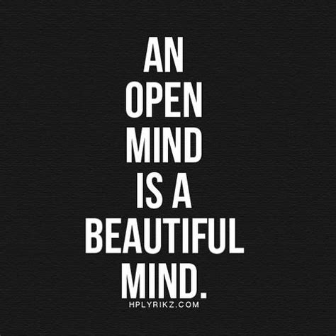 An Open Mind Is A Beautiful Mind Inspirational Quotes Words