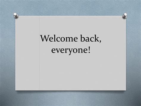 Ppt Welcome Back Everyone Powerpoint Presentation Free Download