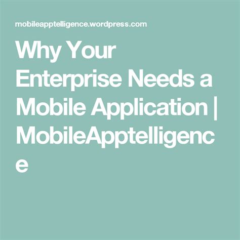 Why Your Enterprise Needs A Mobile Application Mobileapptelligence