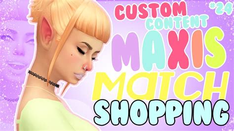 The Sims 4 Lets Go Cc Shopping 24 Maxis Match Hype Youtube