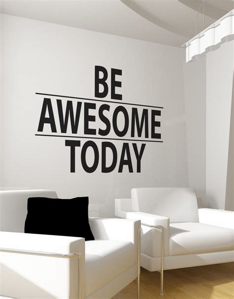 Be Awesome Today Motivational Quote Wall Decal Sticker 6013 Office Design Office Interior