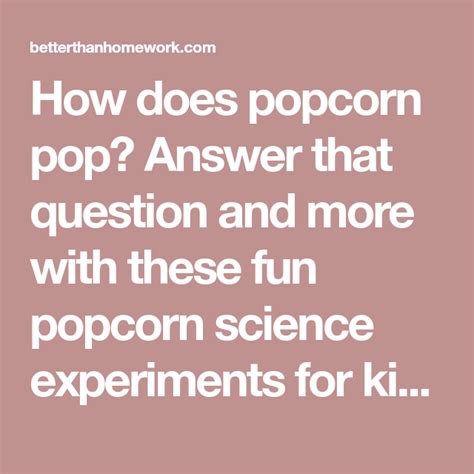 Fun Popcorn Science Experiments For Kids Science Experiments Kids