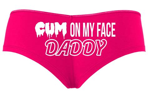 Knaughty Knickers Cum On My Face Daddy Facial Cumslut Hot Pink Slutty