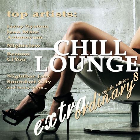 various extraordinary chill lounge vol 8 best of downbeat chillout lounge cafe pearls at juno
