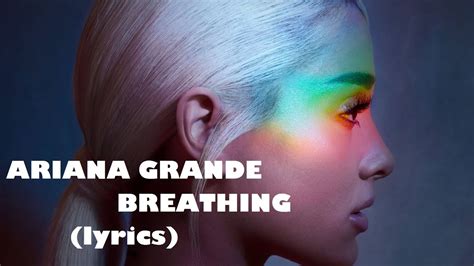 Ariana Grande Breathinglyrics Youtube