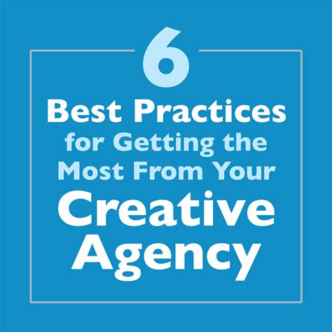 Six Best Practices For Getting The Most From Your Creative Agency