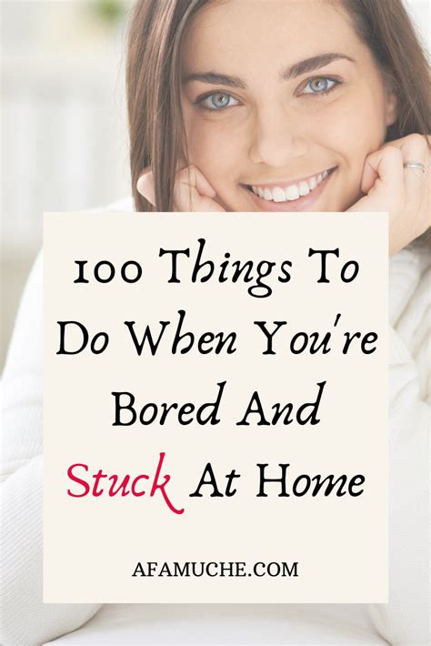 100 things to do when you re stuck at home things to do at home things to do 100 things to do