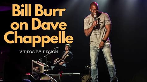 Bill Burr On Dave Chappelle Youtube
