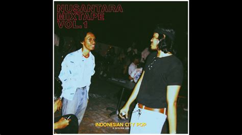 Nusantara Mixtape Vol1 Indonesian 80s City Pop Youtube