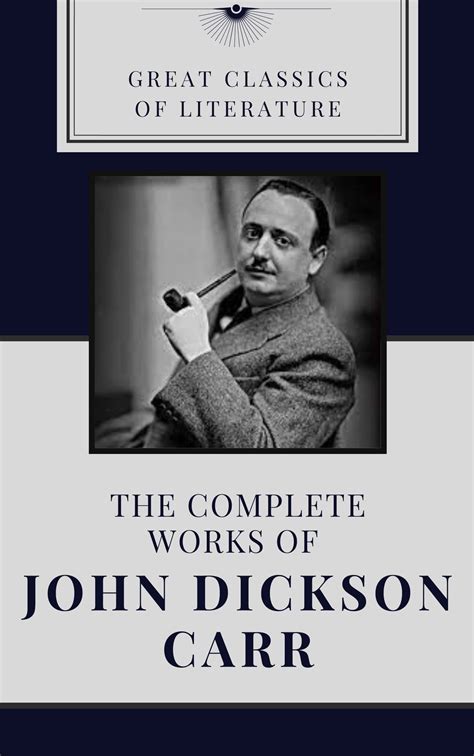 The Complete Works Of John Dickson Carr Classic Book With