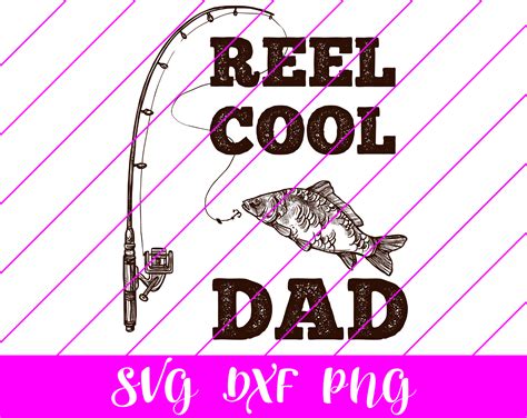 Reel Cool Dad Svg Free Reel Cool Dad Svg Download Svg Art