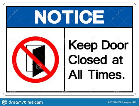Notice Keep Door Closed At All Times Symbol Sign Vector Illustration
