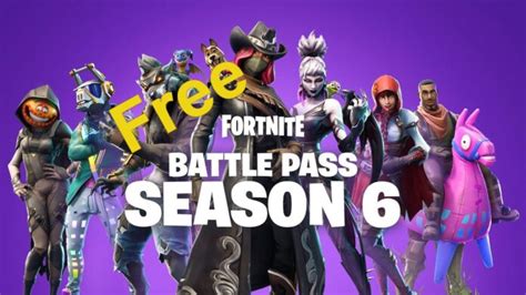 How To Get The Fortnite Season 6 Battle Pass For Free Daily Technic