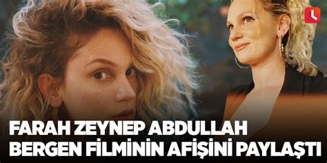 Farah Zeynep Abdullah Bergen filminin afişini paylaştı