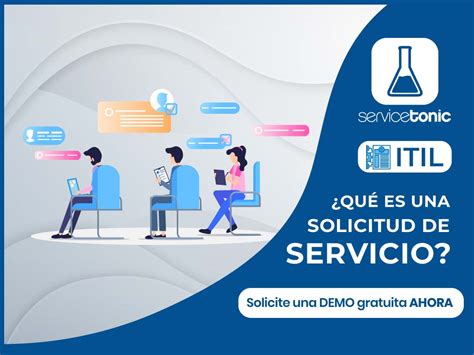 Qué Es Una Solicitud De Servicio Y Cómo Gestionarla Servicetonic