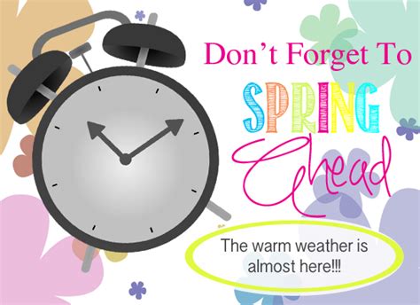 Reminder This Weekend Spring Ahead Turn Clocks Ahead One Hour The