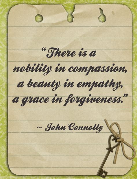There Is A Nobility In Compassion A Beauty In Empathy A Grace In