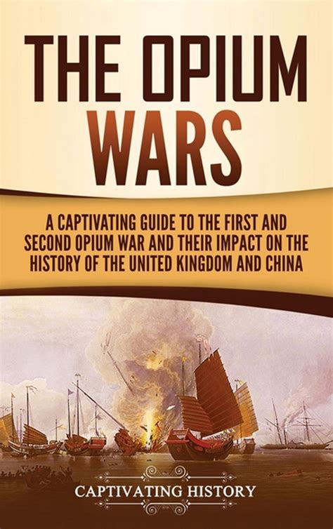 Buy The Opium Wars A Captivating Guide To The First And Second Opium