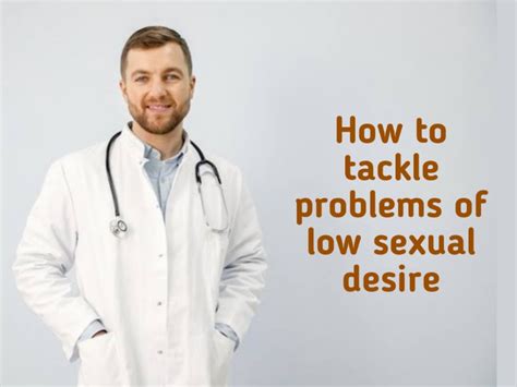 How To Tackle Problems Of Low Sexual Desire