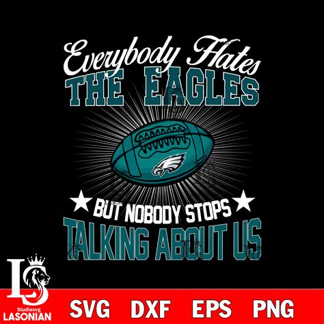 Everybody Hates The Philadelphia Eagles Svg Digital Downloa Inspire Uplift