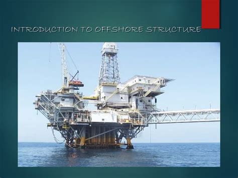 Introduction To Offshore Structure Ppt