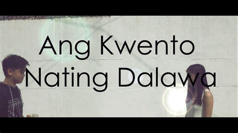 Ang Kwento Nating Dalawa Spoken Word Poetry Youtube