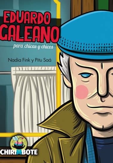 Libro Eduardo Galeano Para Chicas Y Chicos Nadia Fink Martín Azcurra Pitú Saa Editorial Y