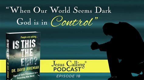 Dr David Jeremiah When Our World Seems Dark God Is In Control