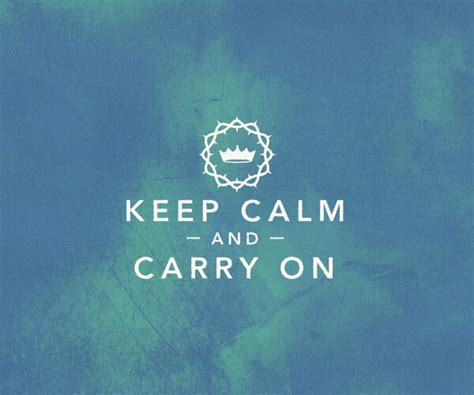 Keep Calm And Carry On Connection Pointe Christian Church